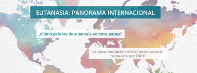 Panorama internacional: cómo son las leyes de eutanasia en otros países? legislación oficial traducida por DMD
